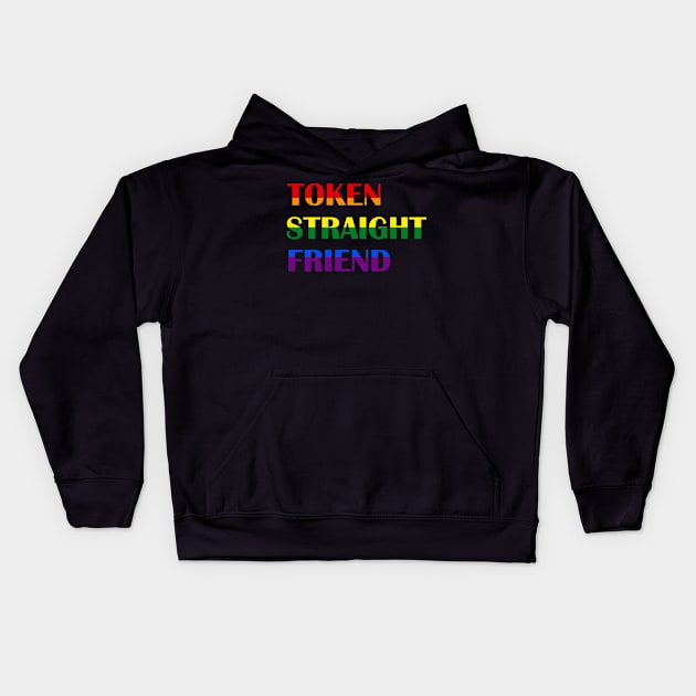 token straight friend lgbt Kids Hoodie by marisamegan8av